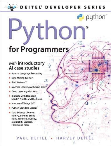 Python for Programmers: with Big Data and Artificial Intelligence Case ...