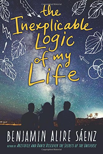 The Inexplicable Logic Of My Life Benjamin Alire Saenz 9780544586505