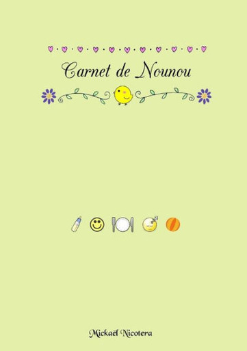 Mon carnet de nounou : Carnet de liaison pour la passation nounou / parents  - 1 an de suivi (Paperback)