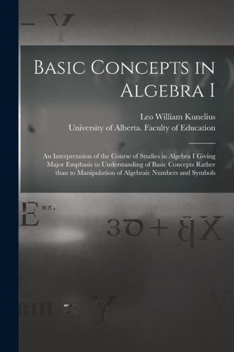 Basic Concepts in Algebra I: an Interpretation of the Course of Studies ...