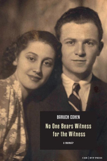 No One Bears Witness For The Witness: A Memoir - Baruch Cohen, Joyce ...