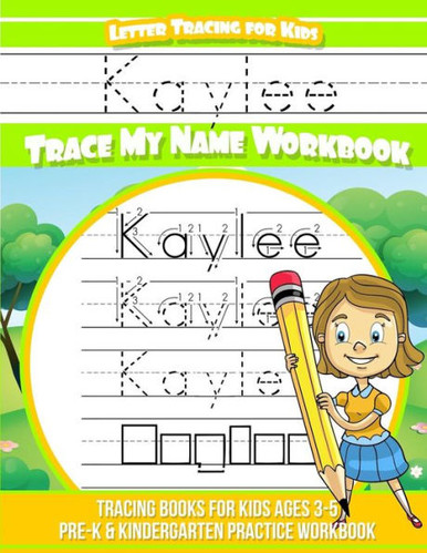 Trace Rylee Printable Kaylee Letter Tracing for Kids Trace my Name Workbook: Tracing Books ...