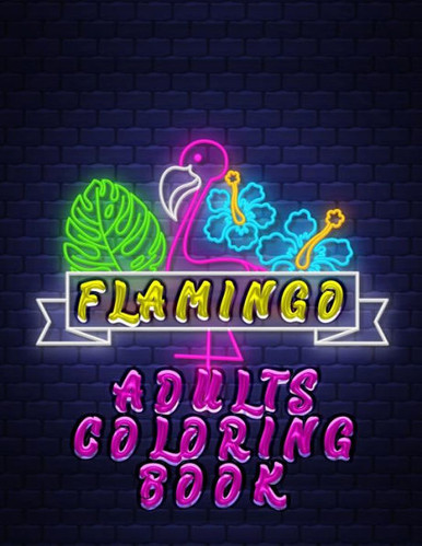 Flamingo Coloring Book for Adults: Best Adult Coloring Book with