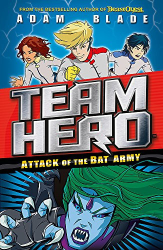 Team Hero: Attack of the Bat Army: Series 1 Book 2 - Adam Blade ...