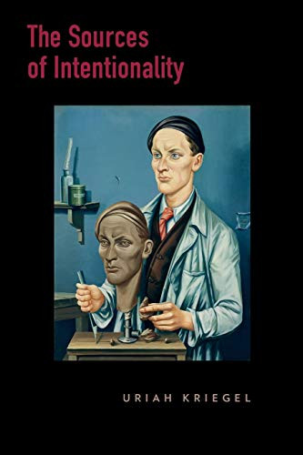 The Sources Of Intentionality (Philosophy Of Mind) - Uriah Kriegel ...