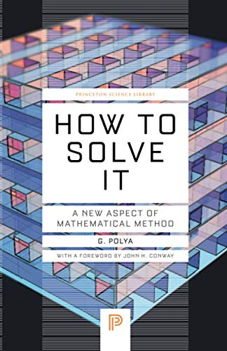 How To Solve It: A New Aspect Of Mathematical Method (Princeton Science ...
