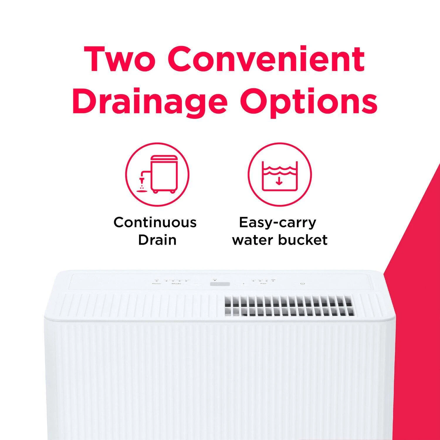 Two Convenient Drainage Options: Continuous Drain, Easy-carry water bucket