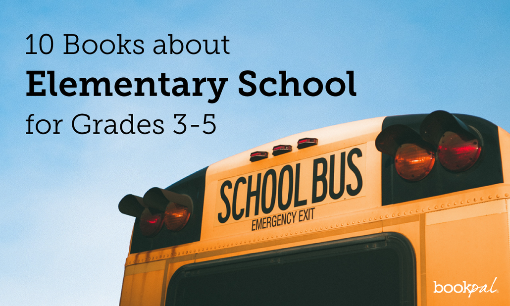 10 Books about Elementary School for Grades 3-5