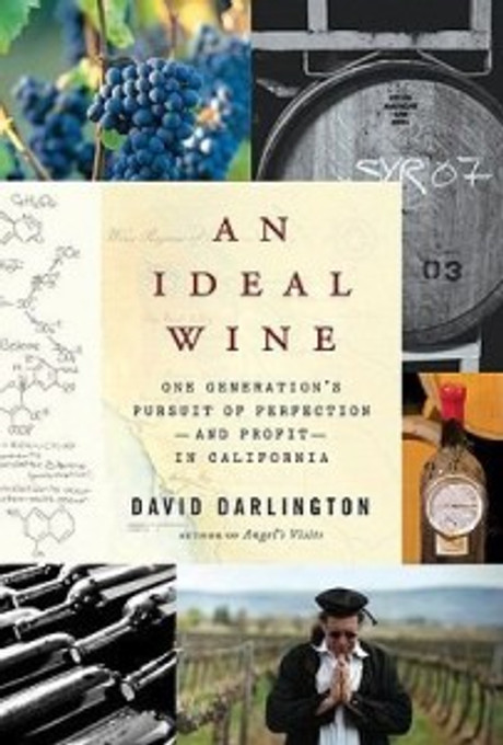 'An Ideal Wine' by David Darlington | A Look at Wine Production from a Different Side of the Vine