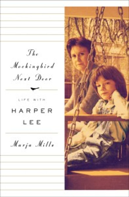 Book Release of the Week: The Mockingbird Next Door (Life with Harper Lee)