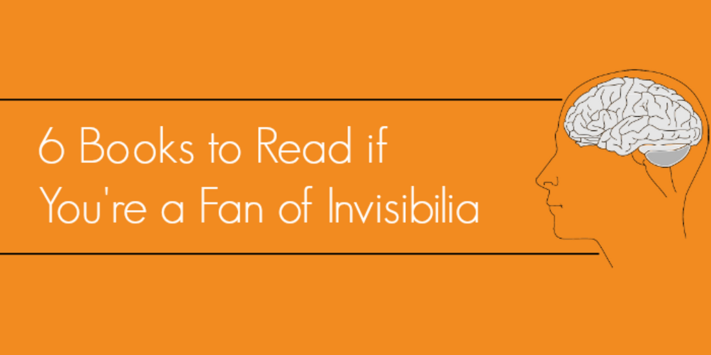 6 Books to Read if You're a Fan of Invisibilia