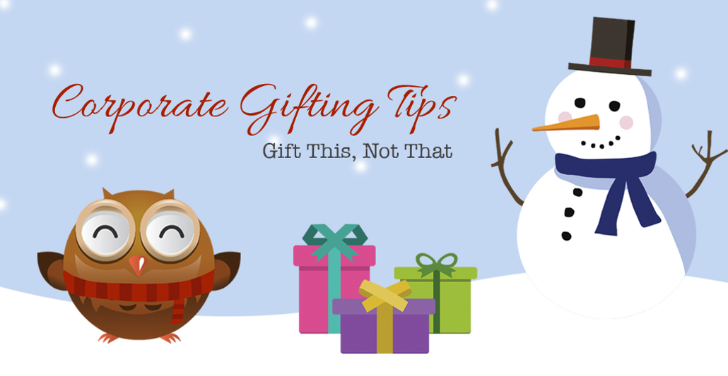 Corporate Gifting Tips: Gift This, Not That