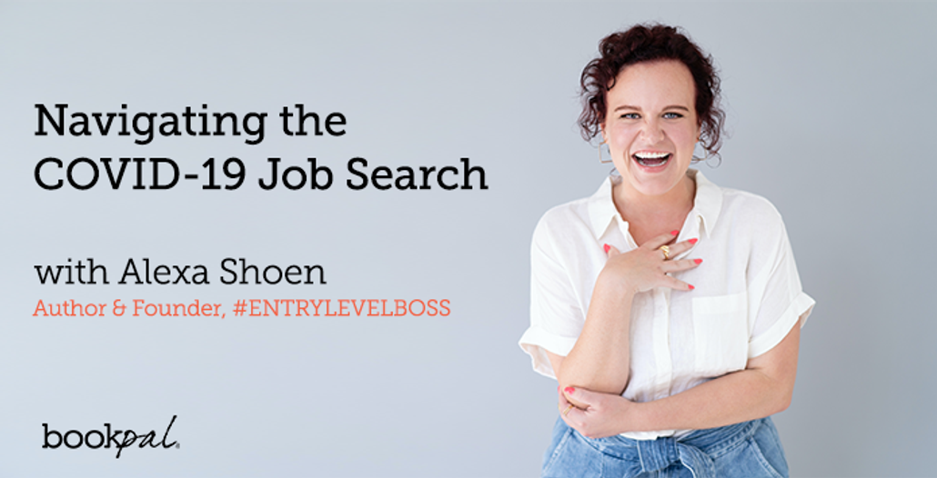 Navigating the COVID-19 Job Search with #ENTRYLEVELBOSS Author and Founder Alexa Shoen