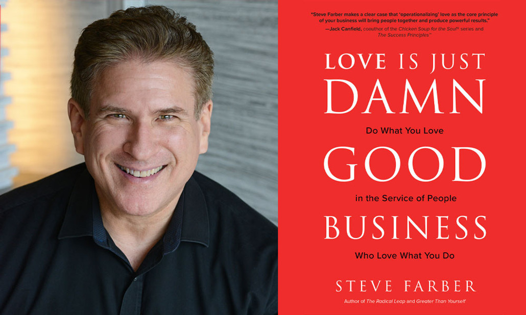 Author Q&A with Steve Farber: Creating a Culture Where Love Can Thrive