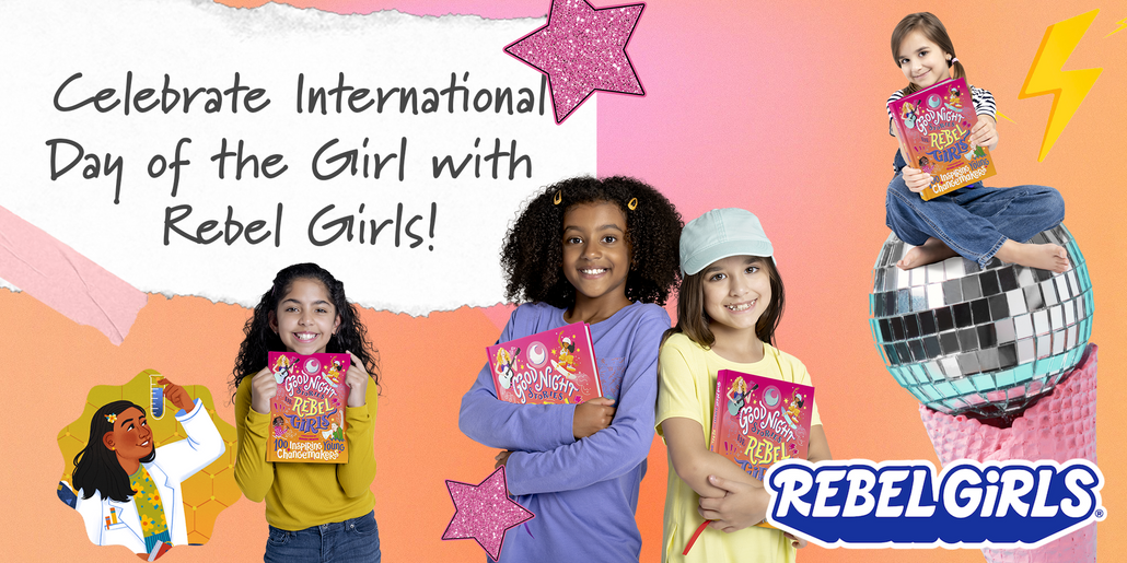 Celebrate International Day of the Girl with Rebel Girls!