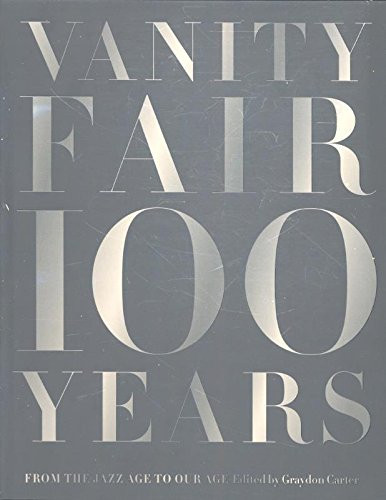 Vanity Fair 100 Years: From the Jazz Age to Our Age - BookPal