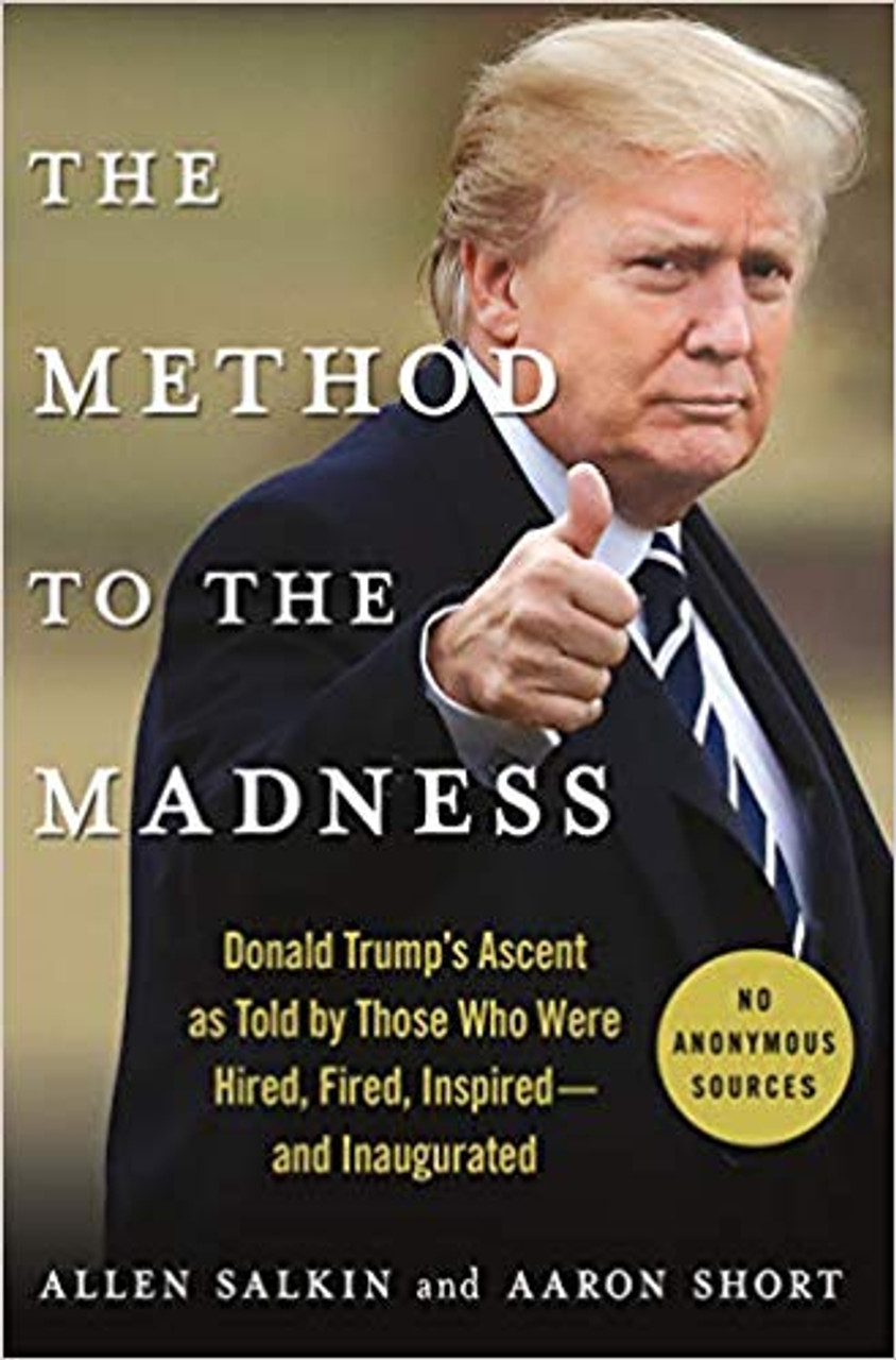 BookPal　Trump's　Donald　Inspired--And　Those　as　Inaugurated　Told　The　Ascent　Were　Hired,　Fired,　Method　Who　Madness:　to　the　by