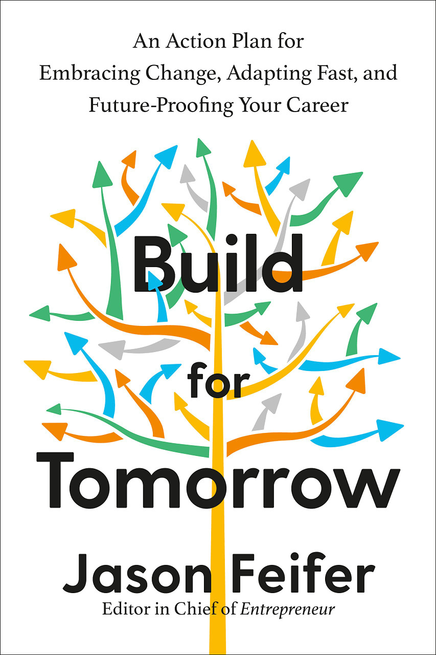 Build for Tomorrow: An Action Plan for Embracing Change, Adapting Fast, and  Future-Proofing Your Career