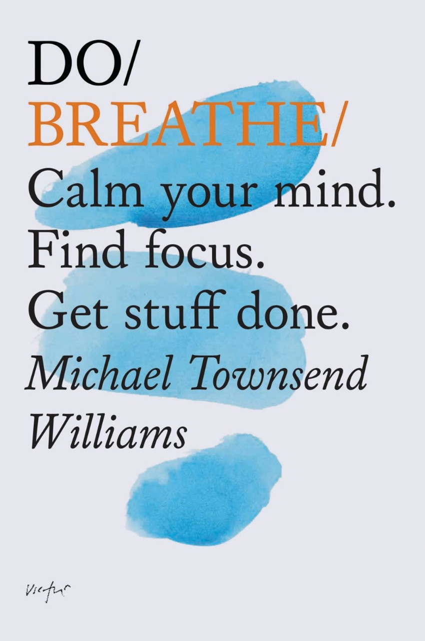 Do Breathe: Calm Your Mind. Find Focus. Get Stuff Done. (Mindfulness Books,  Breathing Exercises, Calming Books) - BookPal