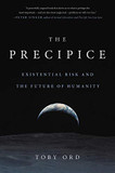 The Precipice: Existential Risk and the Future of Humanity Cover