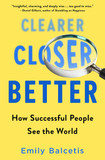 Clearer, Closer, Better: How Successful People See the World Cover