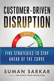 Customer-Driven Disruption: Five Strategies to Stay Ahead of the Curve Cover