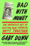 Bad with Money: The Imperfect Art of Getting Your Financial Sh*t Together Cover