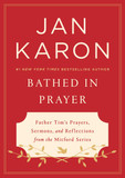 Bathed in Prayer: Father Tim's Prayers, Sermons, and Reflections from the Mitford Series Cover