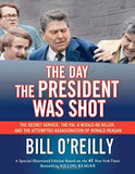 The Day the President Was Shot: The Secret Service, the FBI, a Would-Be Killer, and the Attempted Assassination of Ronald Reagan Cover