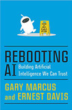 Rebooting AI: Building Artificial Intelligence We Can Trust Cover