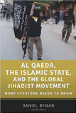 Al Qaeda, the Islamic State, and the Global Jihadist Movement: What Everyone Needs to Know Cover