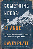 Something Needs to Change: A Call to Make Your Life Count in a World of Urgent Need Cover