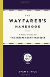 The Wayfarer's Handbook: A Field Guide for the Independent Traveler Cover