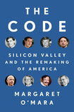 The Code: Silicon Valley and the Remaking of America Cover