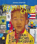 Radiant Child: The Story of Young Artist Jean-Michel Basquiat Cover