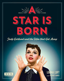 A Star Is Born: Judy Garland and the Film That Got Away (Turner Classic Movies) Cover