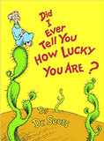 Àte He Dicho Alguna Vez Lo Afortunado Que Eres? (Did I Ever Tell You How Lucky You Are? Spanish Edition) (Classic Seuss) Cover