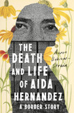 The Death and Life of Aida Hernandez: A Border Story Cover