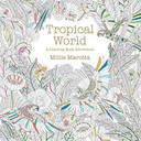 Tropical World: A Coloring Book Adventure Cover