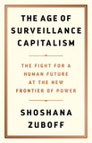 The Age of Surveillance Capitalism: The Fight for a Human Future at the New Frontier of Power Cover