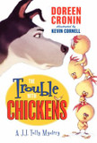 The Trouble with Chickens: A J. J. Tully Mystery Cover