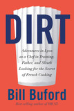 Dirt: Adventures in Lyon as a Chef in Training, Father, and Sleuth Looking for the Secret of French Cooking Cover