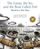 The Lamp, the Ice, and the Boat Called Fish: Based on a True Story Cover
