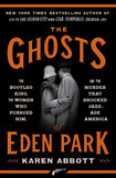 The Ghosts of Eden Park: The Bootleg King, the Women Who Pursued Him, and the Murder That Shocked Jazz-Age America Cover