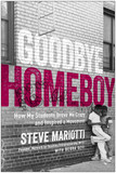 Goodbye Homeboy: How My Students Drove Me Crazy and Inspired a Movement Cover