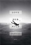 Love Her Wild: Poems Cover