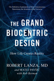 The Grand Biocentric Design: How Life Creates Reality Cover