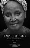 Empty Hands, a Memoir: One Woman's Journey to Save Children Orphaned by AIDS in South Africa Cover