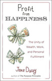 Profit from Happiness: The Unity of Wealth, Work, and Personal Fulfillment Cover