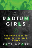 The Radium Girls: The Dark Story of America's Shining Women Cover